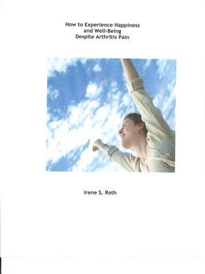 cover image of How to Experience Happiness and Well-Being Despite Arthritis Pain